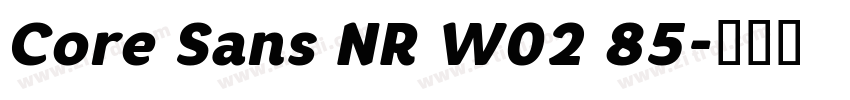 Core Sans NR W02 85字体转换 Core Sans NR W02 85字体转换